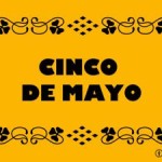 Why is Cinco de Mayo Celebrated in U.S & Mexico?